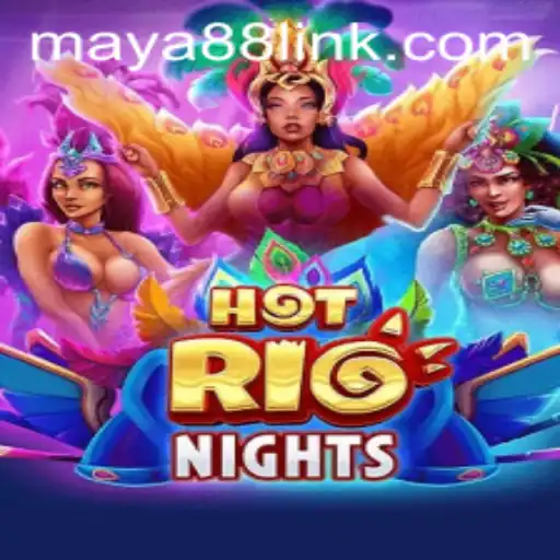 Discover the Thrill of HotRioNights: An Exciting Journey with Maya88