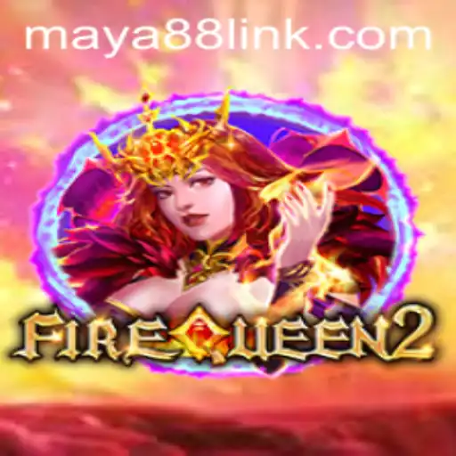 Explore the Fiery World of FireQueen2 with Maya88